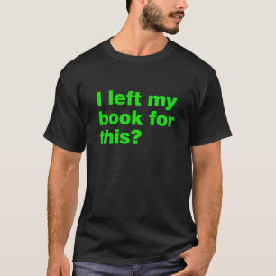 T-shirt J'ai laissé mes livres pour ça ?