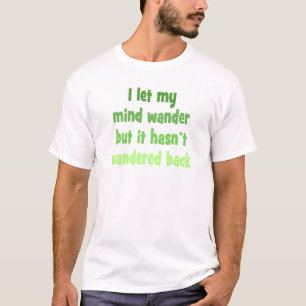 T-shirt J'ai laissé mon esprit errer