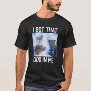 T-shirt J'ai le chien en moi Xray que mème plaisanter drôl