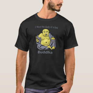 T-shirt J'ai le corps d'un Dieu - Bouddha