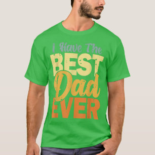 T-shirt J'Ai Le Meilleur Père Jamais Heureux Meilleur Papa
