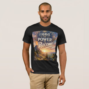 T-shirt J'ai le pouvoir de devenir