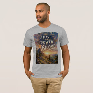 T-shirt J'ai le pouvoir de devenir