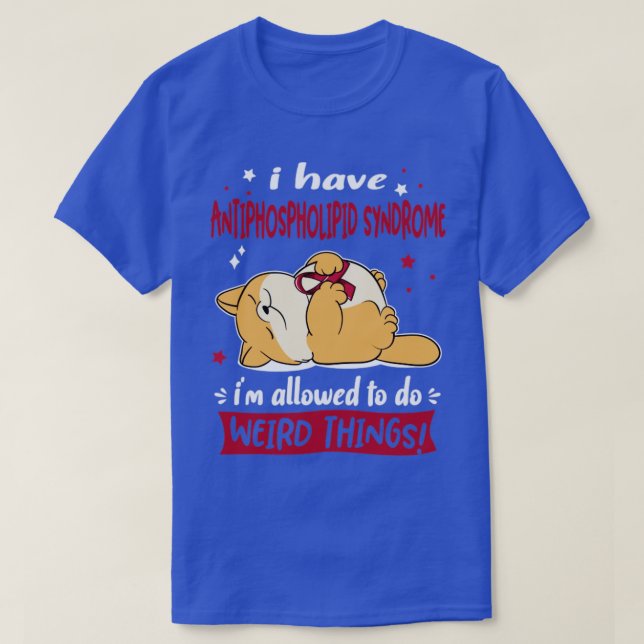 T-shirt J'ai le syndrome de l'antiphospholipide je suis au (Design devant)