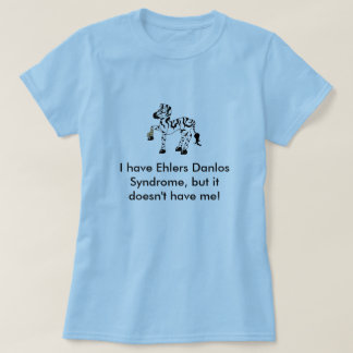 T-shirt J'ai le syndrome d'Ehlers Danlos, mais…
