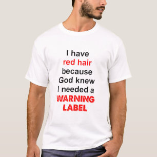 T-shirt J'Ai Les Cheveux Rouges Parce Que Dieu Savait Que 