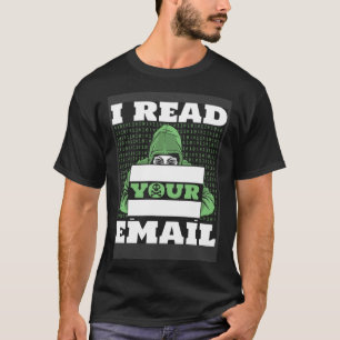 T-shirt J'ai lu votre e-mail Piratage éthique White Hat Ha