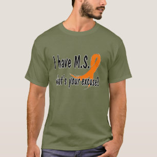 T-shirt J'ai M.S. quelle est votre excuse ?