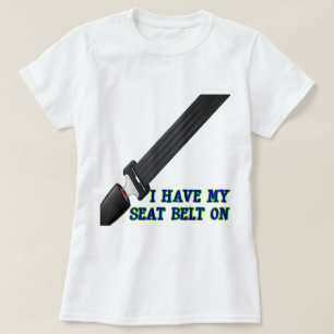 T-shirt J'ai ma ceinture de sécurité Dessus