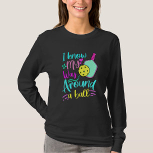 T-shirt J'Ai Maintenant Mon Chemin Autour Du Pickleball