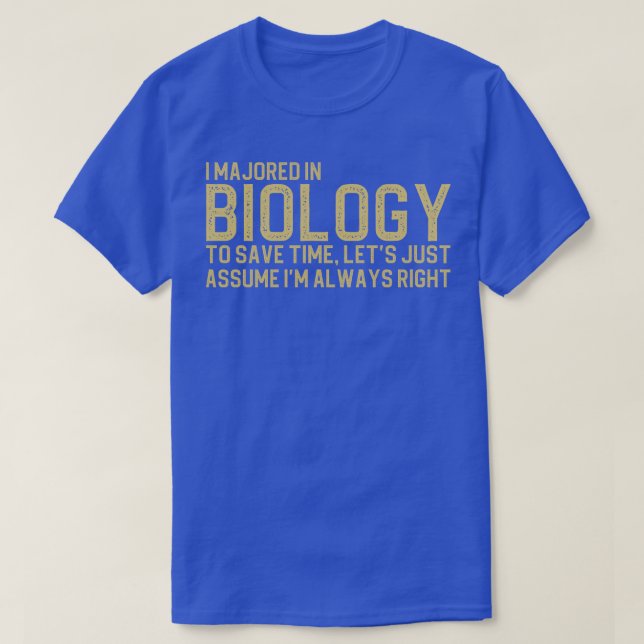 T-shirt J'Ai Majoré En Biologie Pour Économiser Du Temps S (Design devant)