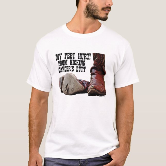 T-shirt J'ai mal aux pieds en frappant le cul du cancer (Devant)