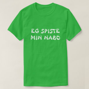 T-shirt J'ai mangé mon voisin en vert norvégien