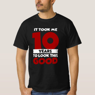 T-shirt J'ai Mis 10 Ans À Devenir Aussi Beau 10e Anniversa