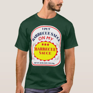 T-shirt J'ai mis de la sauce barbecue sur ma sauce barbecu