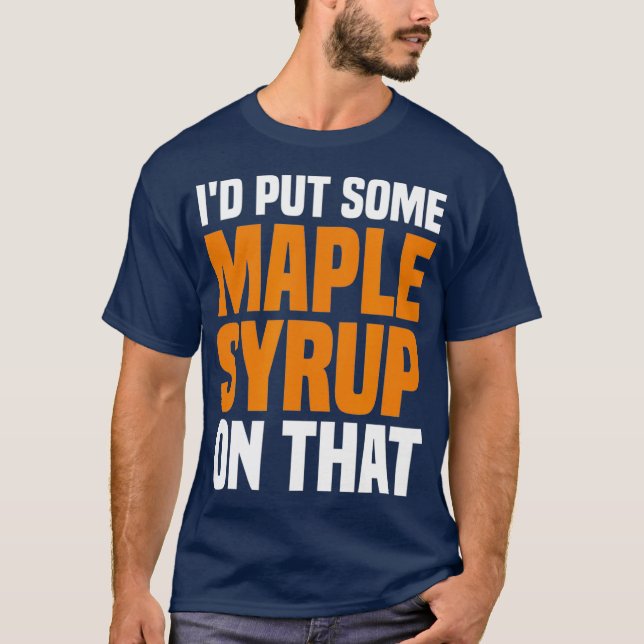 T-shirt J'Ai Mis Du Sirop D'Érable Sur Cette Érable (Devant)