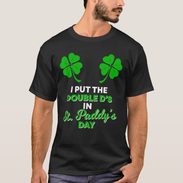 T-shirt J'ai mis le Double D's à St Paddy's Day (Devant)