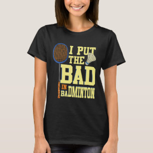 T-shirt J'Ai Mis Le Mauvais Dans Badminton 2