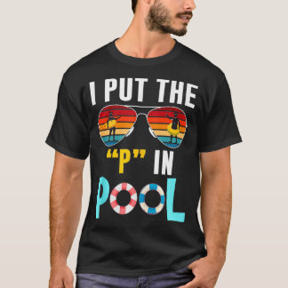 T-shirt J'Ai Mis Le P Dans La Piscine Drôle Piscine Dans L