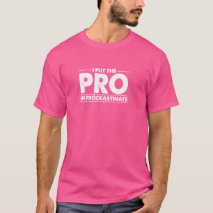 T-shirt J'ai mis le pro en procrastinate