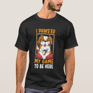 T-shirt J'ai mis mon jeu en pause pour être ici Chien de j