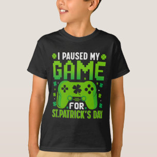 T-shirt J'ai mis mon jeu en pause pour la Saint-Patrick Je