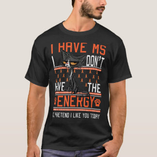 T-shirt J'ai Mme Je n'ai pas les scleros multiples de l'én