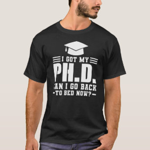 T-shirt J'Ai Mon Doctorat Je Peux Aller Doctorat Diplôme