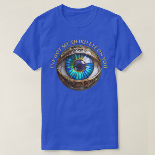 T-shirt J'ai mon troisième oeil sur toi
