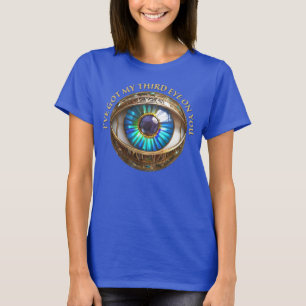 T-shirt J'ai mon troisième oeil sur toi