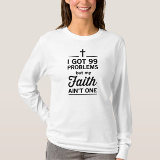 T-shirt J'ai obtenu 99 problèmes mais ma foi n'est pas une