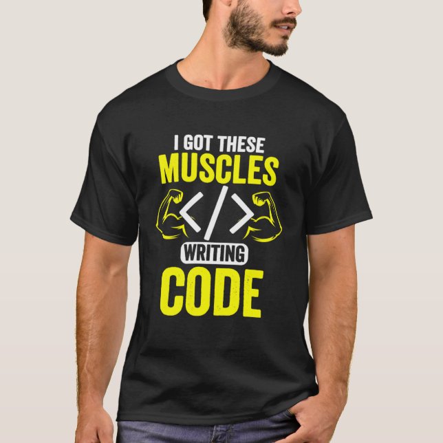 T-shirt J'Ai Obtenu Ces Muscles Code Écriture Codeur Ordin (Devant)