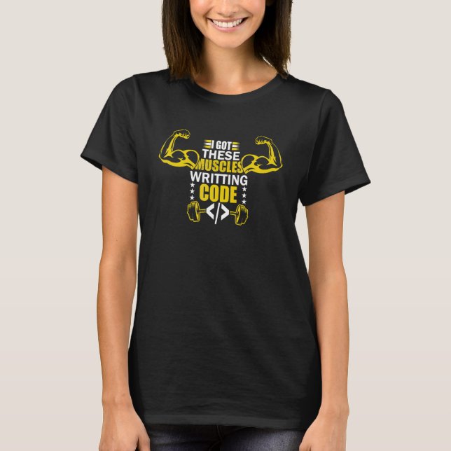 T-shirt J'Ai Obtenu Ces Muscles Écrire Code Programmeur (Devant)