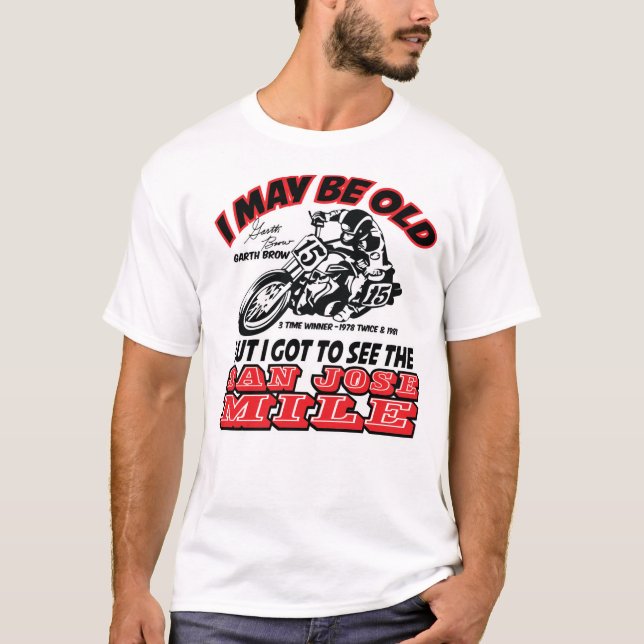 T-SHIRT J'AI OBTENU DE VOIR LE SAN JOSE MILE-GARTH (Devant)