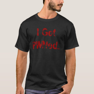 T-shirt J'ai obtenu PWNed…