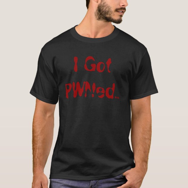T-shirt J'ai obtenu PWNed… (Devant)