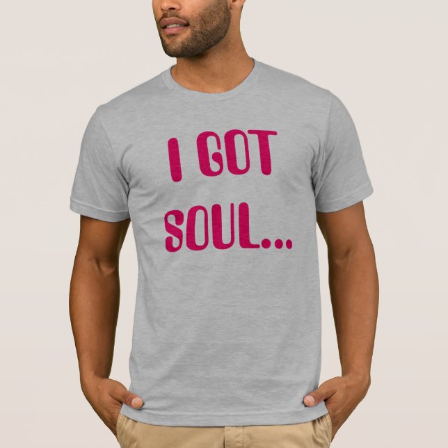 T-shirt J'ai obtenu une âme (Devant)