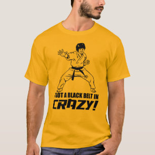 T-shirt J'ai obtenu une ceinture noire dans fou