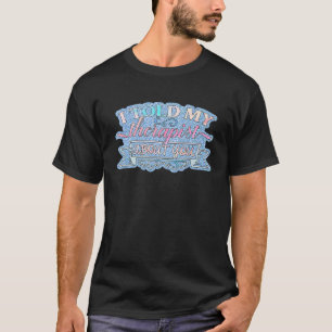 T-shirt J'ai parlé de toi à mon psy