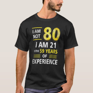 T-shirt J'ai pas 80 ans J'ai 21 et 59 ans d'expérience