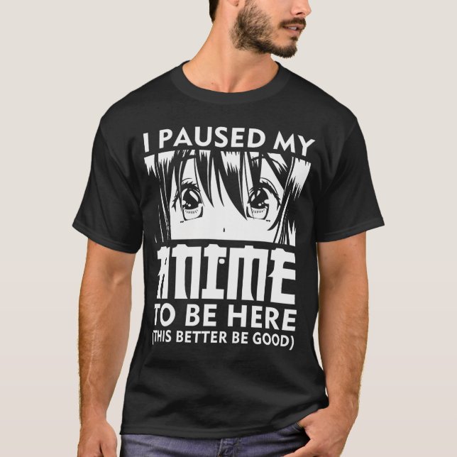 T-shirt J'Ai Pause Mon Anime Pour Être Ici Japon Kawaii Ma (Devant)