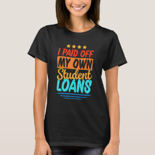 T-shirt J'Ai Payé Mes Prêts Étudiants 1
