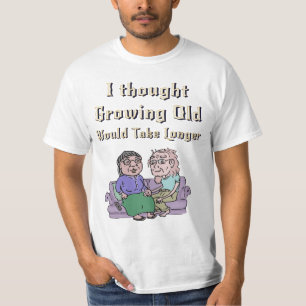 T-shirt J'Ai Pensé Que Vieillir prendrait Plus De Temps !