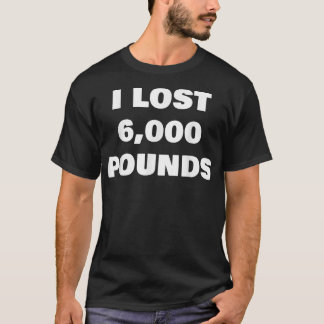 T-shirt J'Ai Perdu 6000 Livres 