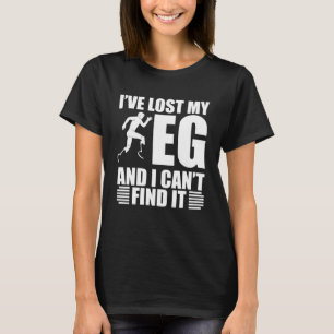 T-shirt J'Ai Perdu Ma Jambe Et Je Peux Trouver Prosthet Am