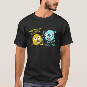 T-shirt J'ai perdu un électron suis vous la Science drôl