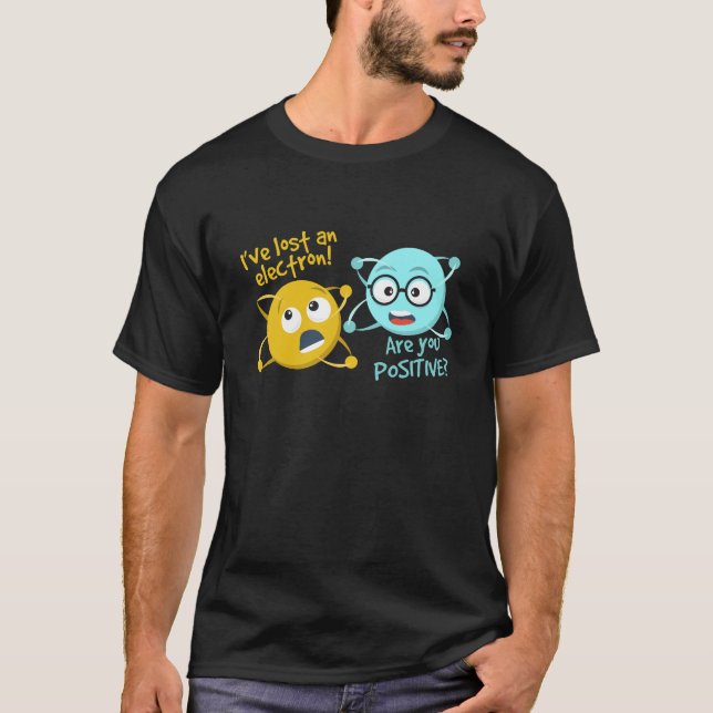 T-shirt J'ai perdu un électron suis vous la Science drôle (Devant)