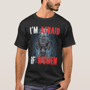 T-shirt J'ai peur des femmes Mème de loup-garou alpha drôl