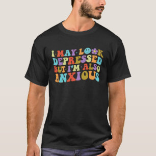 T-shirt J'ai peut-être l'air déprimé mais je suis aussi an