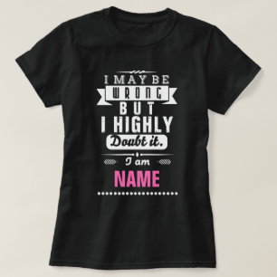 T-shirt J'ai peut-être tort, mais je doute fort qu'il soit